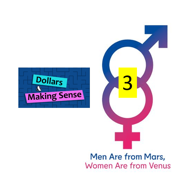 Men Mars Women Venus Part 3 - Dollars & Making Sense - 7 Sep 2021